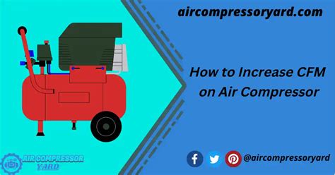 How To Increase CFM On Air Compressors 3 Powerful Techniques Air