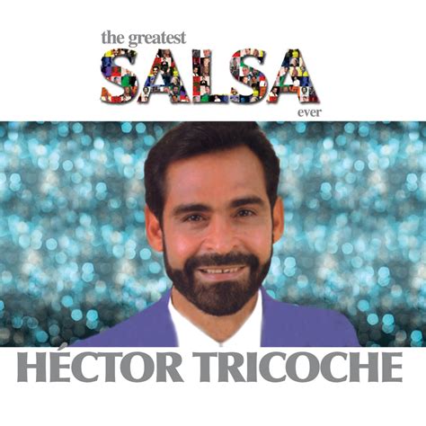 The Greatest Salsa Ever Hector Tricoche的专辑 Apple Music