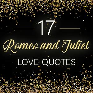 17 Romeo and Juliet Love Quotes That Stand the Test of Time [Analysis]