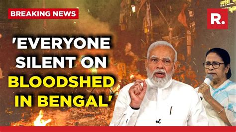 Pm Modi Raises West Bengal Poll Violence All Parties Silent On