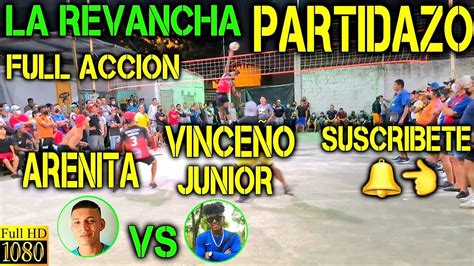 ECUAVOLEY LA REVANCHA ARENITA VS VINCEÑO JUNIOR PARTIDAZO FULL ACCIÓN