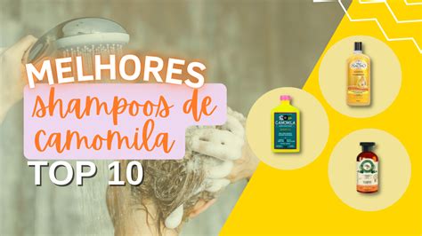 Melhores Shampoos De Camomila Top Lola Intea