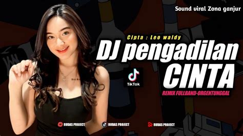 DJ PENGADILAN CINTA REMIX FULLBAND ORGENTUNGGAL BY RUDAS PROJECT