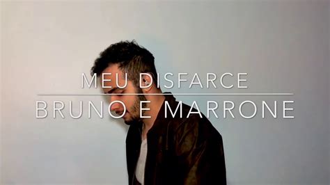 Disfarce Bruno E Marrone - Meu disfarce - Bruno e Marrone - Júlio Pio - YouTube