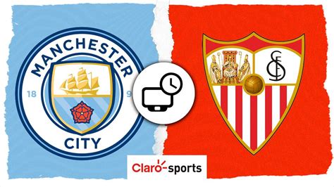 Manchester City Vs Sevilla Horario Y Dónde Ver En Vivo La Supercopa De