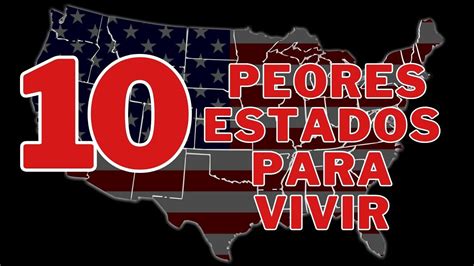 ESTOS Son Los PEORES ESTADOS Para Vivir En ESTOS UNIDOS YouTube