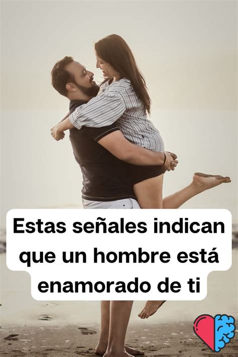 Estas señales indican que un hombre está enamorado de ti Hombre