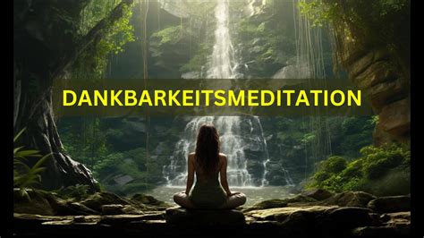 Gef Hrte Meditation Dankbarkeitsmeditation Minuten Youtube