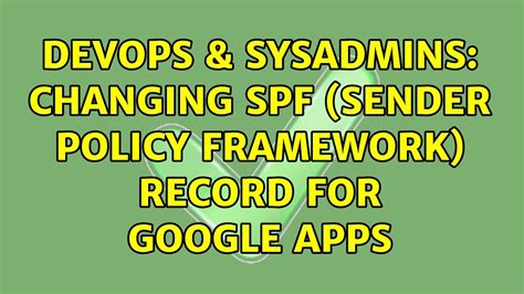 DevOps SysAdmins Changing SPF Sender Policy Framework Record For