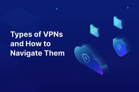 Types Of VPNs And How To Pick The Right One For You