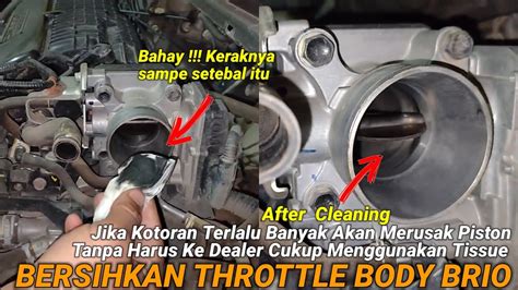 CARA BERSIHKAN THROTTLE BODY BRIO MUDAH CUKUP MENGGUNAKAN TISU YouTube