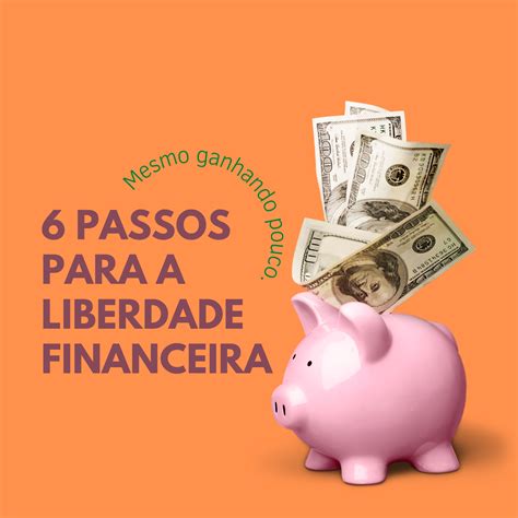 6 Passos Para A Liberdade Financeira Daniel Alves De Souza Hotmart