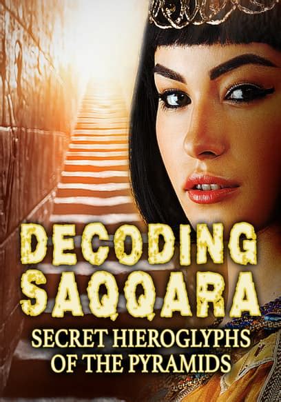 Watch Decoding Saqqara Secret Hieroglyphs Of The Pyra Free Movies Tubi