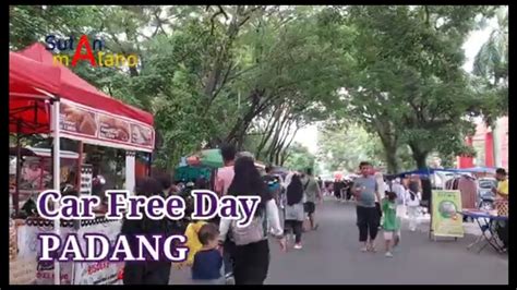 Suasana Car Free Day Kota Padang Youtube