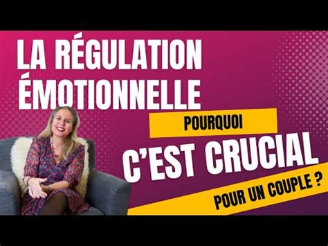 La R Gulation Motionnelle Pourquoi C Est Crucial Pour Un Couple