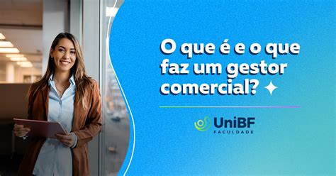 Unibf O Que E O Que Faz Um Gestor Comercial