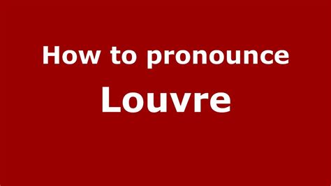 How To Pronounce Louvre Pronouncenames Youtube