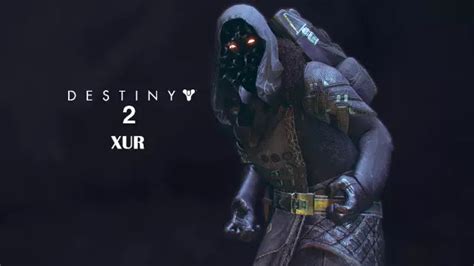 Destiny Xur Location Exotic Legendary Armor And Weapon More