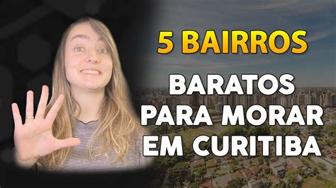 5 BAIRROS BARATOS PARA MORAR EM CURITIBA YouTube