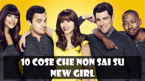 10 Cose Che Non Sai Su New Girl Youtube