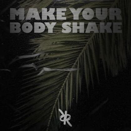 Rutra Make Your Body Shake Lyrics Genius Lyrics