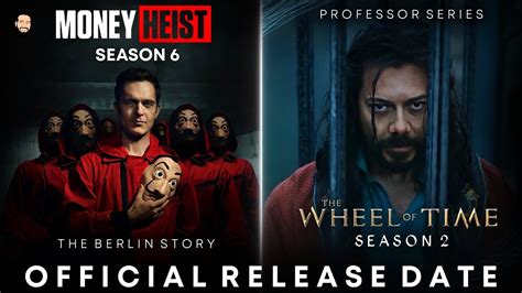 Money Heist Season 6 Release Date | The Wheel Of Time Season 2 | Money Heist Season 6 Trailer ...