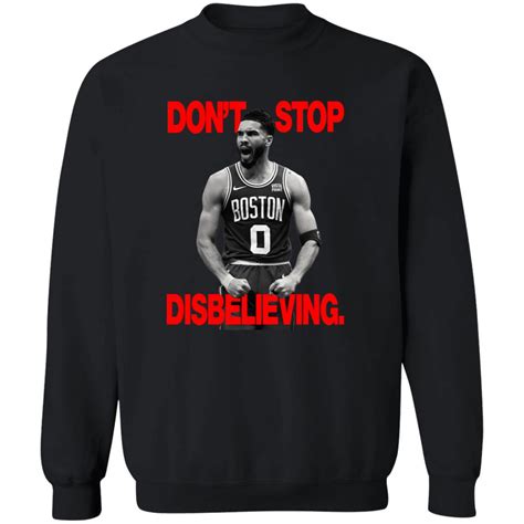 Don't Stop Disbelieving Jayson Tatum Shirt - Bucktee.com