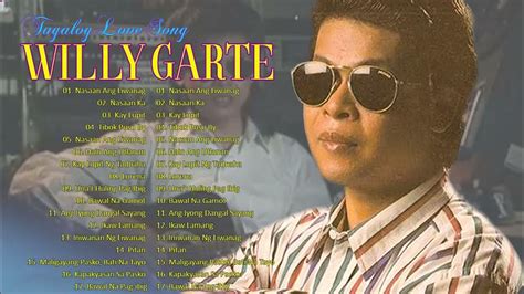 Filippino Music - Willy Garte Songs Nonstop - Willy Garte greatest hits - Willy Garte full album ...