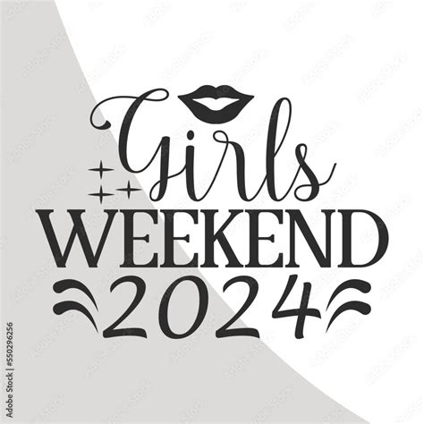 Girls Weekend 2024 Girls Trip Svg Girls Vacation Quotes Girls