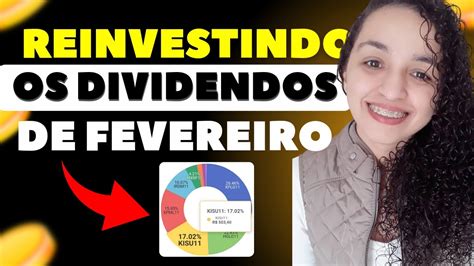 KISU11 REINVESTINDO OS DIVIDENDOS DO MÊS DE FEVEREIRO YouTube