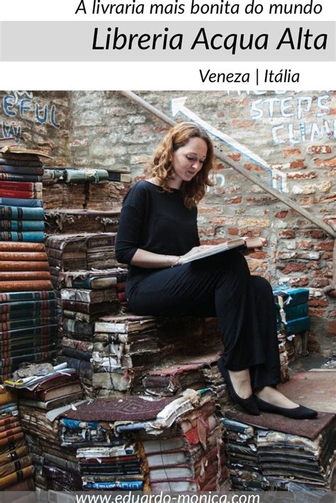 Libreria Acqua Alta Em Veneza A Mais Bonita Do Mundo Eduardo