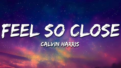 Calvin Harris Feel So Close Lyrics Youtube