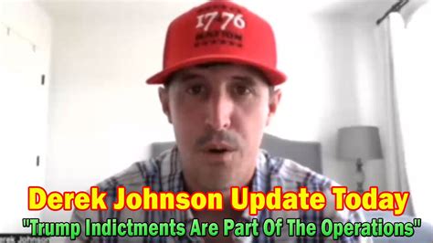 Derek Johnson Update Today 92223 Trump Indictments Are Part Of The