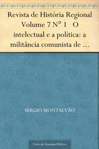 Revista De Hist Ria Regional Volume N O Intelectual E A Pol Tica