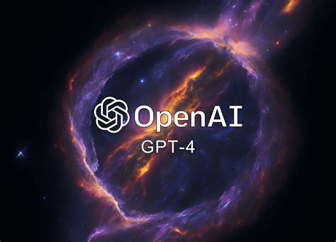 The Next Generation Of OpenAIs LLM GPT 4 Has Arrived AIFT