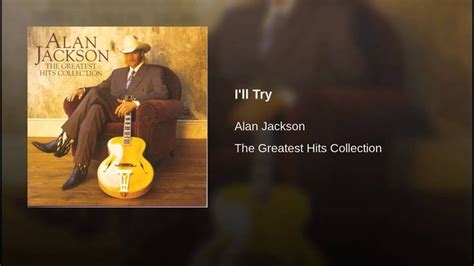 Alan Jackson Ill Try