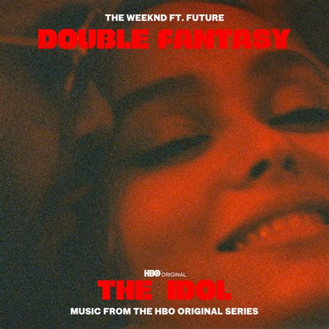 Double Fantasy With Future Song By The Weeknd Future Spotify