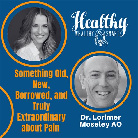 670: Dr. Lorimer Moseley AO: Something Old, New, Borrowed, and Truly ...