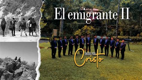 El Emigrante 2 Unidos Por Cristo YouTube Music