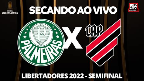 PALMEIRAS X ATHLETICO PR NARRAÇÃO AO VIVO SEMIFINAL LIBERTADORES