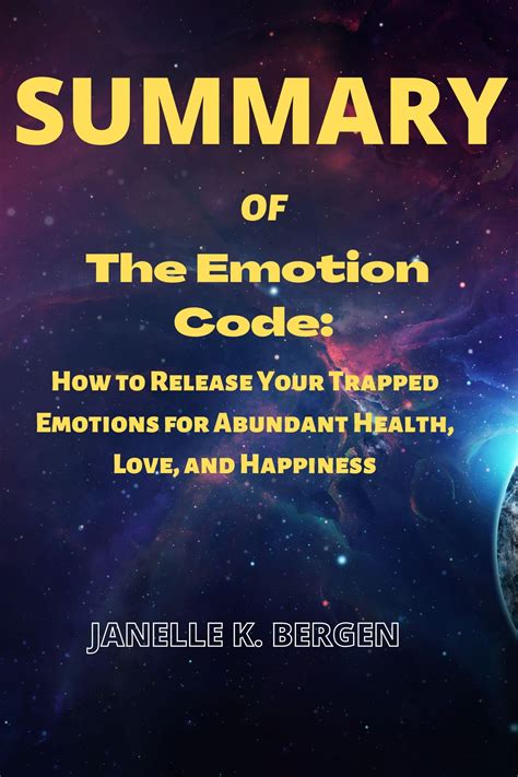 Summary Of The Emotion Code How To Release Your Trapped Emotions For