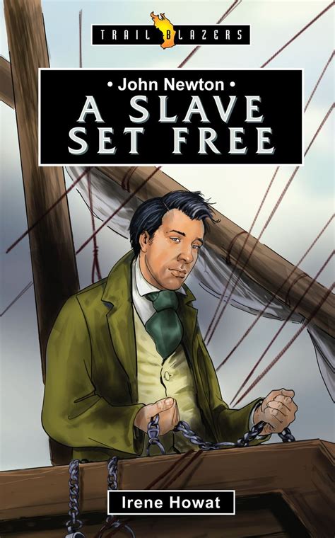 John Newton A Slave Set Free By Irene Howat Christian Focus Publications