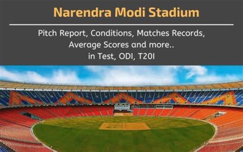 Narendra Modi Stadium Pitch Report, Average Score 2024