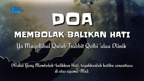 Yaa Muqollibal Qulub Tsabbit Qolbi Ala Diinik Doa Membolak Balikan