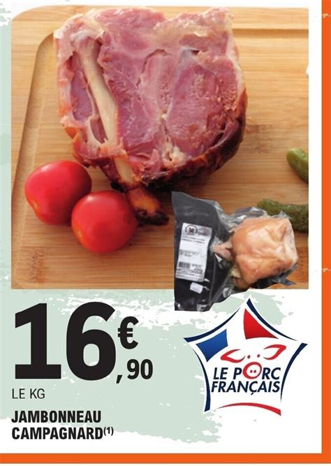 Promo Jambonneau Campagnard Chez E Leclerc