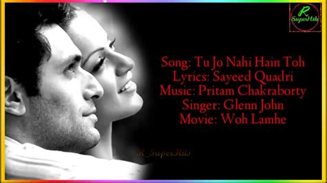 Tu Jo Nahi Hai To Kuch Bhi Nahi Hai LYRICS Glenn John Woh Lamhe