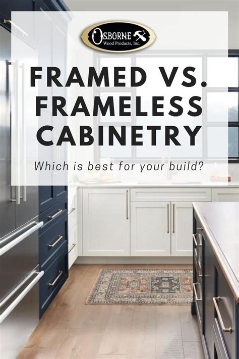 Framed Vs Frameless Cabinets Which Is Best For Your Build