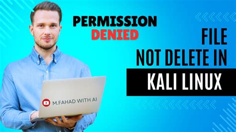 How To Delete File In Kali Linux Or Remove Permission Denied By M Fahad