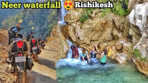 Neer Waterfall Rishikesh Delhi To Rishikesh Ntorq Race Xp