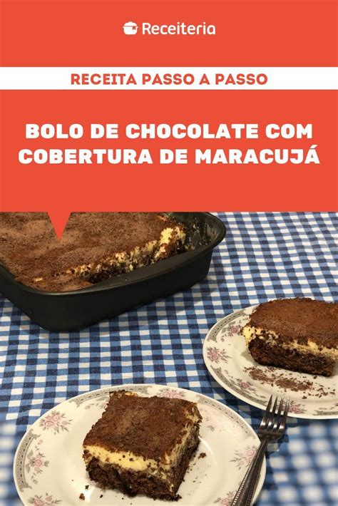 Bolo De Chocolate Cobertura De Maracuj Receiteria Receita